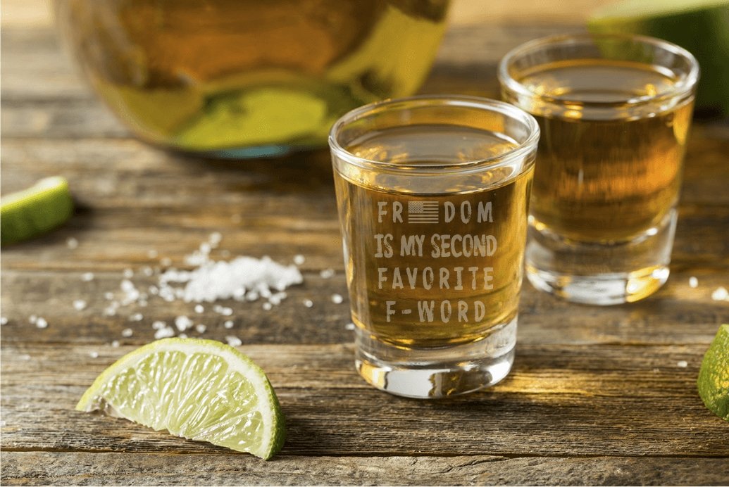 Freedom is My Second Favorite F-Word Shot Glass - Design Bakery TX