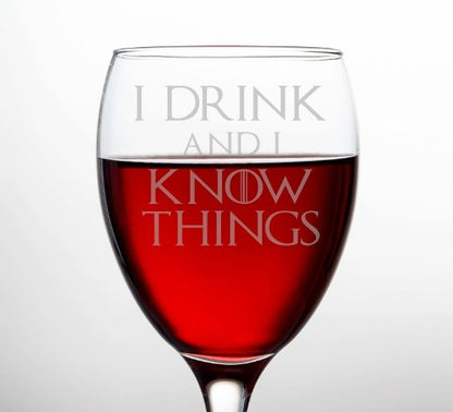 I Drink And I Know Things Wine Glass - Design Bakery TX
