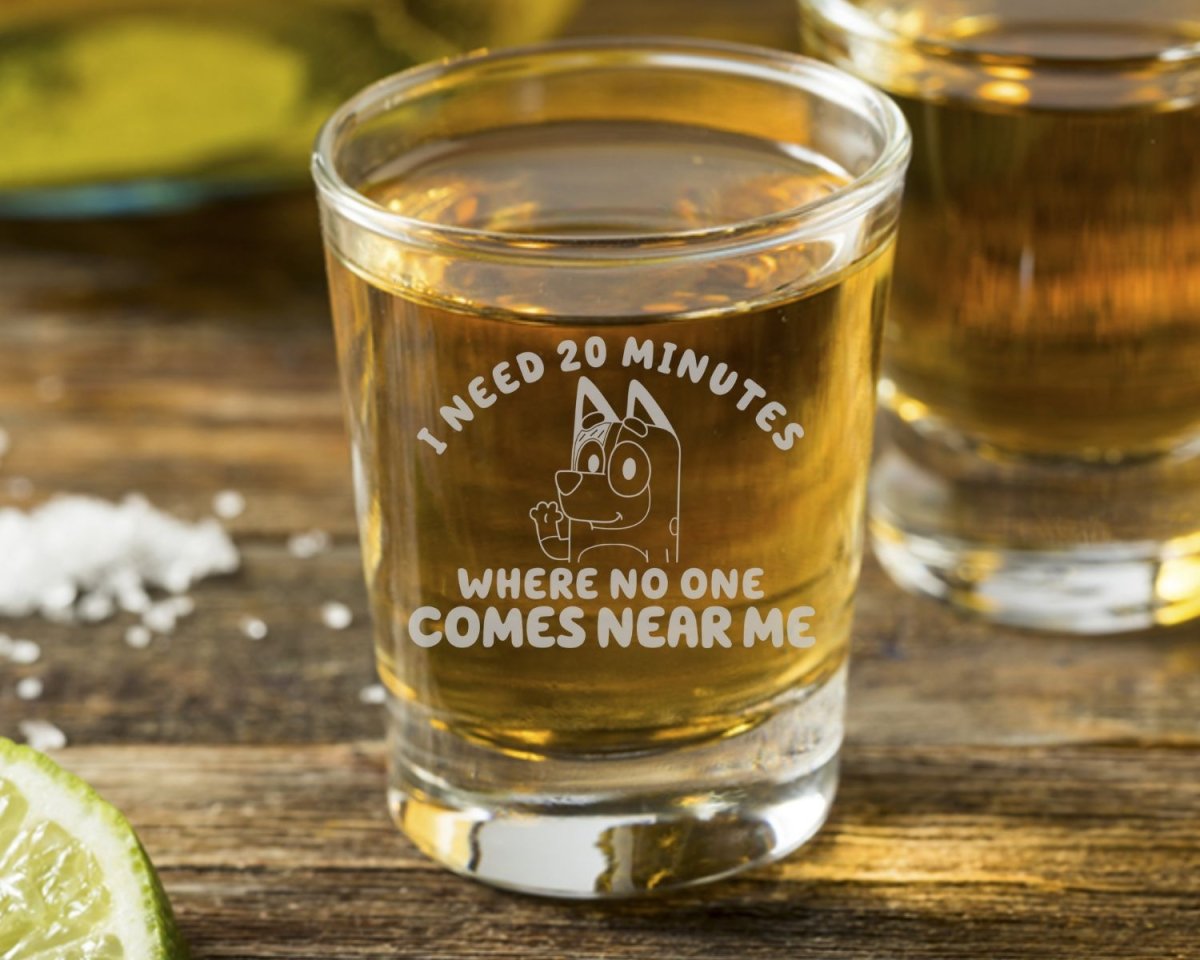 Need 20 Minutes - Bluey Shot Glass - Design Bakery TX