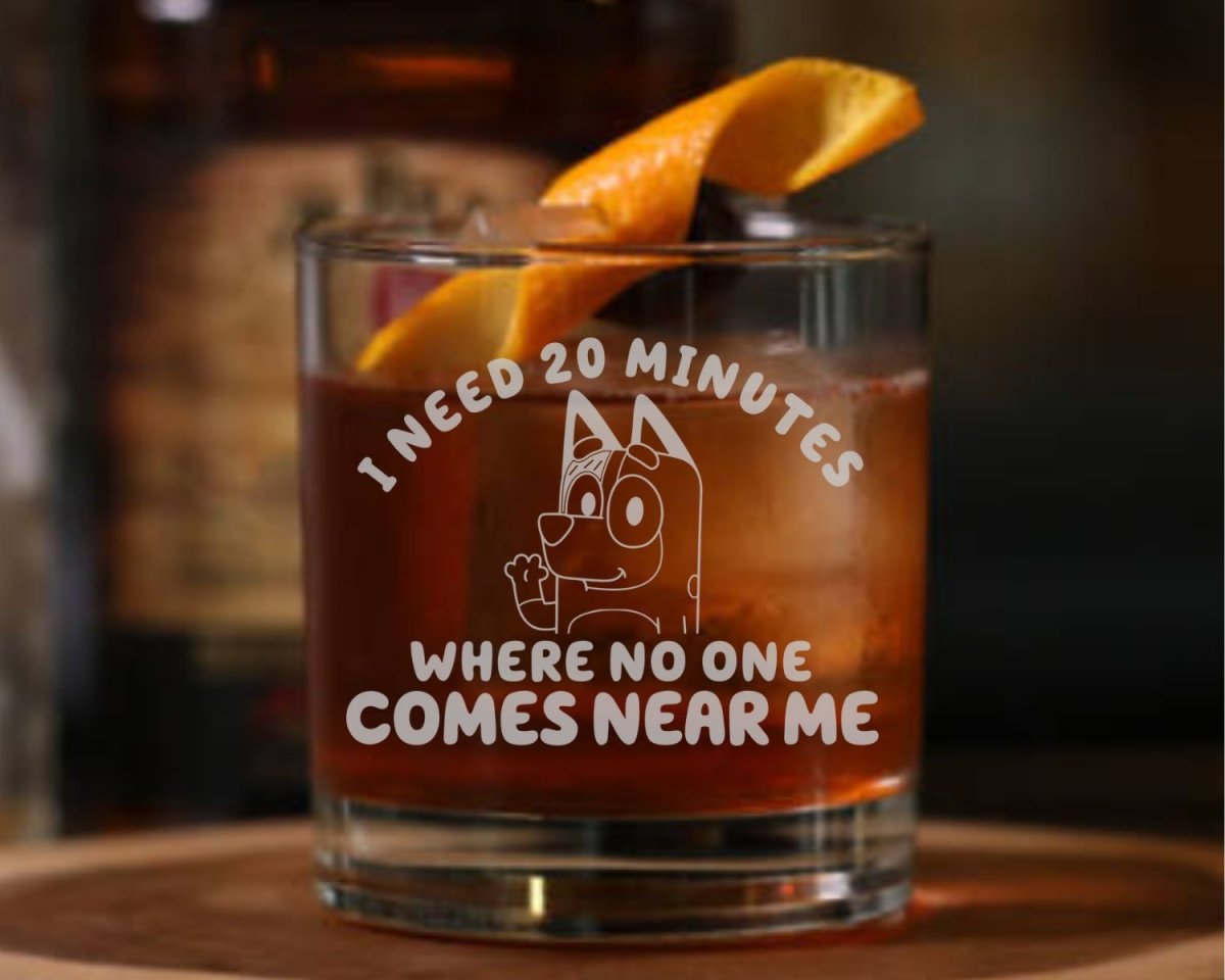 Need 20 Minutes - Bluey Whiskey Glass - Design Bakery TX