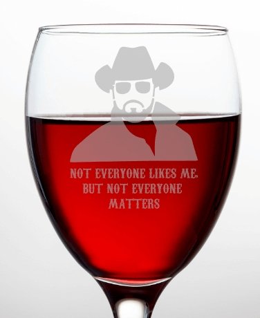 Not Everyone Like Me Rip Wheeler Wine Glass - Design Bakery TX