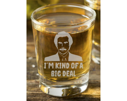 Ron Burgundy "I'm Kind Of A Big Deal" Shot Glass - Design Bakery TX