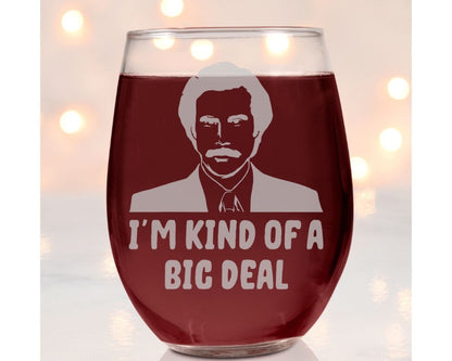 Ron Burgundy "I'm Kind Of A Big Deal" Wine Glass - Design Bakery TX