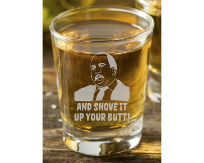 Stanley Hudson "Shove It Up Your Butt!" Shot Glass - Design Bakery TX