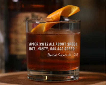 Talladega Nights - Eleanor Roosevelt Quote Whiskey Glass - Design Bakery TX