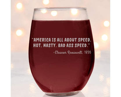 Talladega Nights - Eleanor Roosevelt Quote Wine Glass - Design Bakery TX