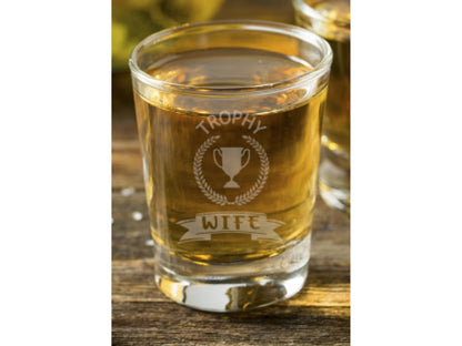 Trophy Wife Shot Glass - Design Bakery TX