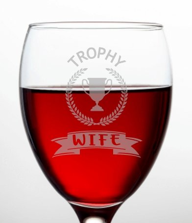 Trophy Wife Wine Glass - Design Bakery TX