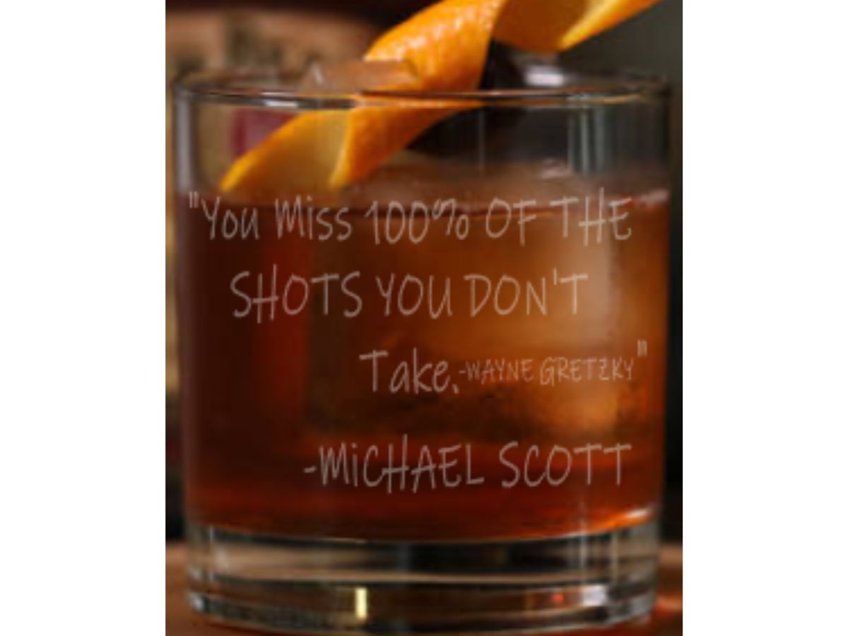 You Miss 100% of the Shots You Don't Take Wayne Gretzky - Michael Scott Whiskey Glass - Design Bakery TX